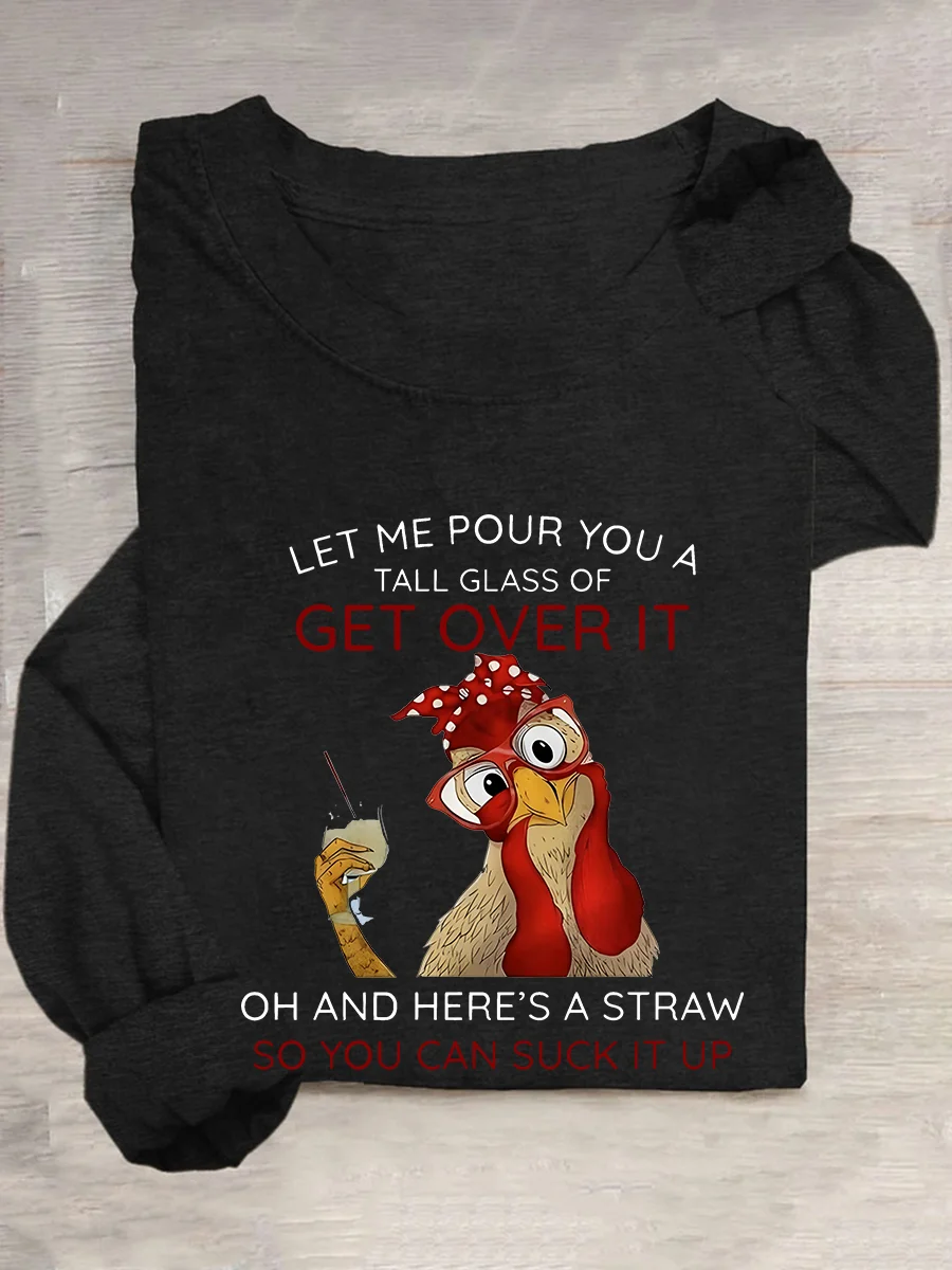 Let Me Pour You A Tall Glass Of Get Over It Casual Long Sleeve Shirt