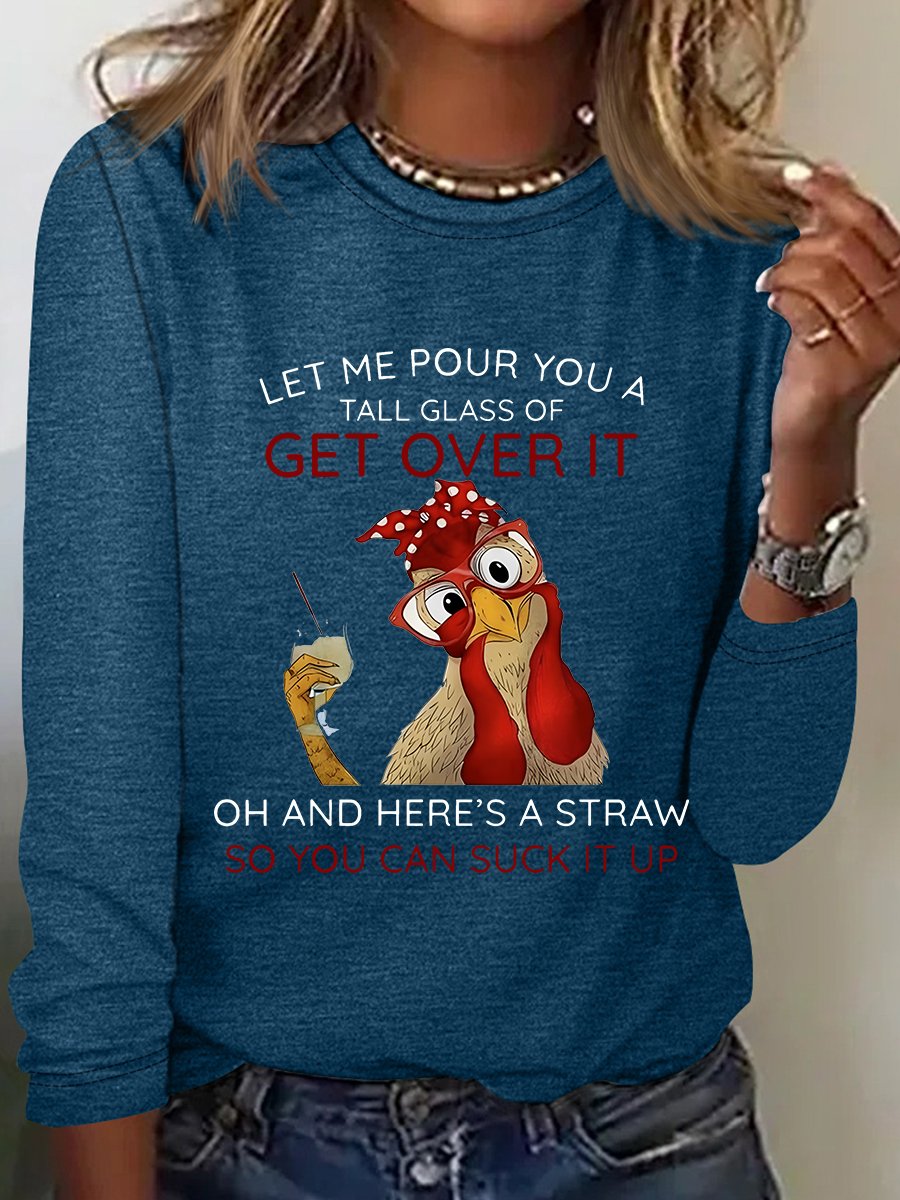 Let Me Pour You A Tall Glass Of Get Over It Casual Long Sleeve Shirt