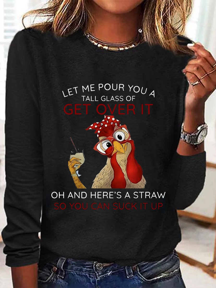 Let Me Pour You A Tall Glass Of Get Over It Casual Long Sleeve Shirt