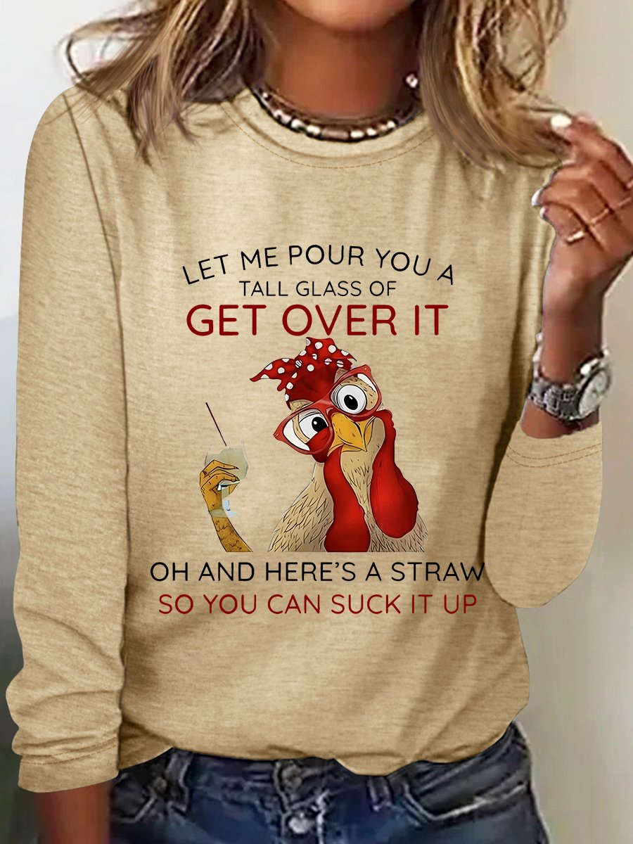 Let Me Pour You A Tall Glass Of Get Over It Casual Long Sleeve Shirt