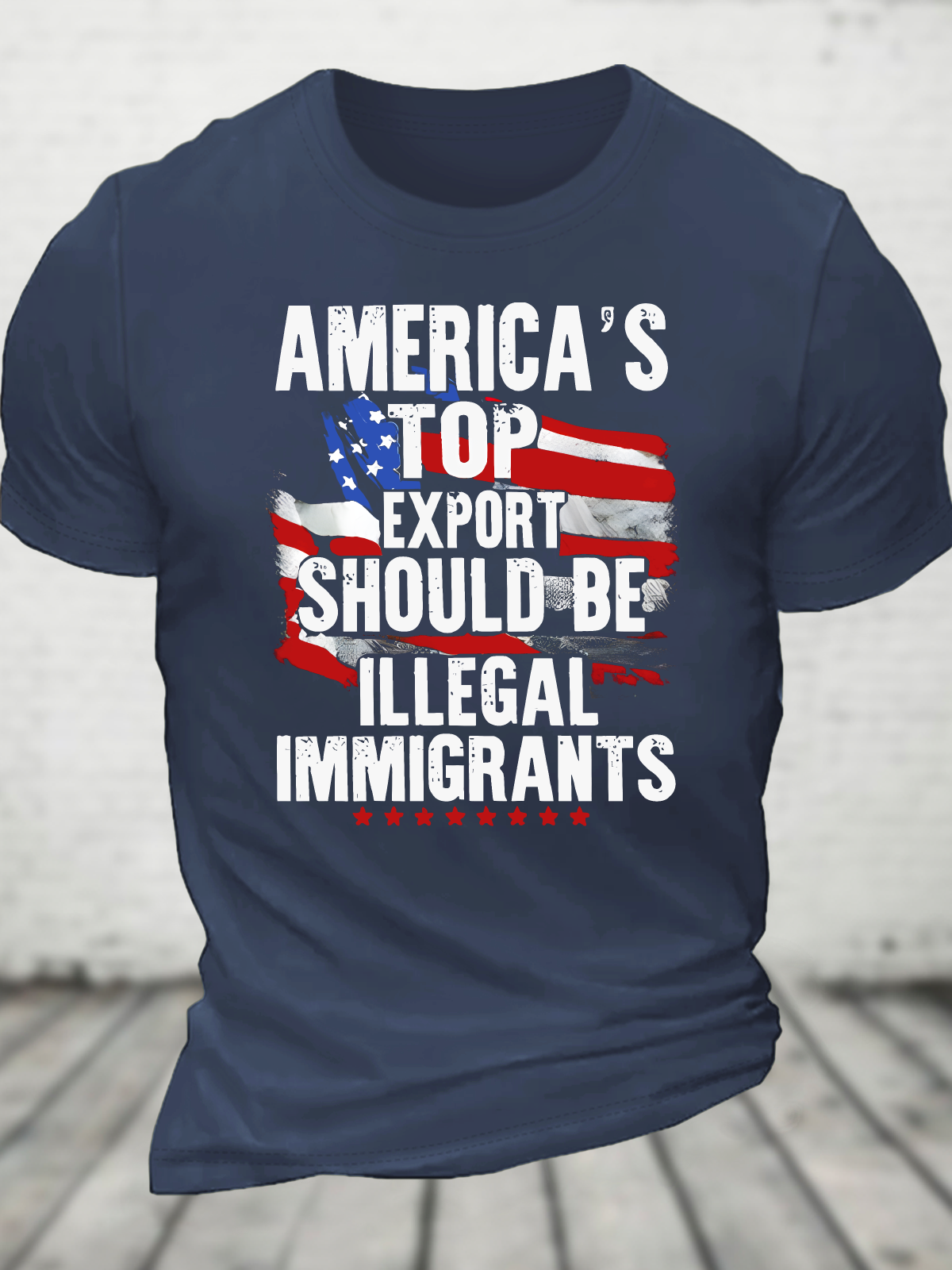 America's Top Export Should Be Illegal Immigrants Cotton T-Shirt