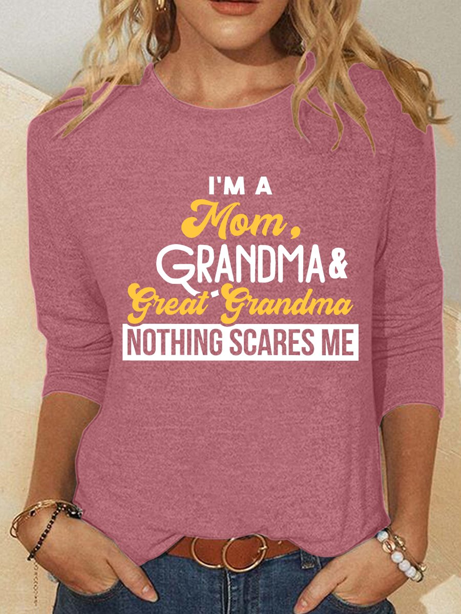 Mom Grandma & Great Grandma Nothing Scares Me Casual Long Sleeve Shirt