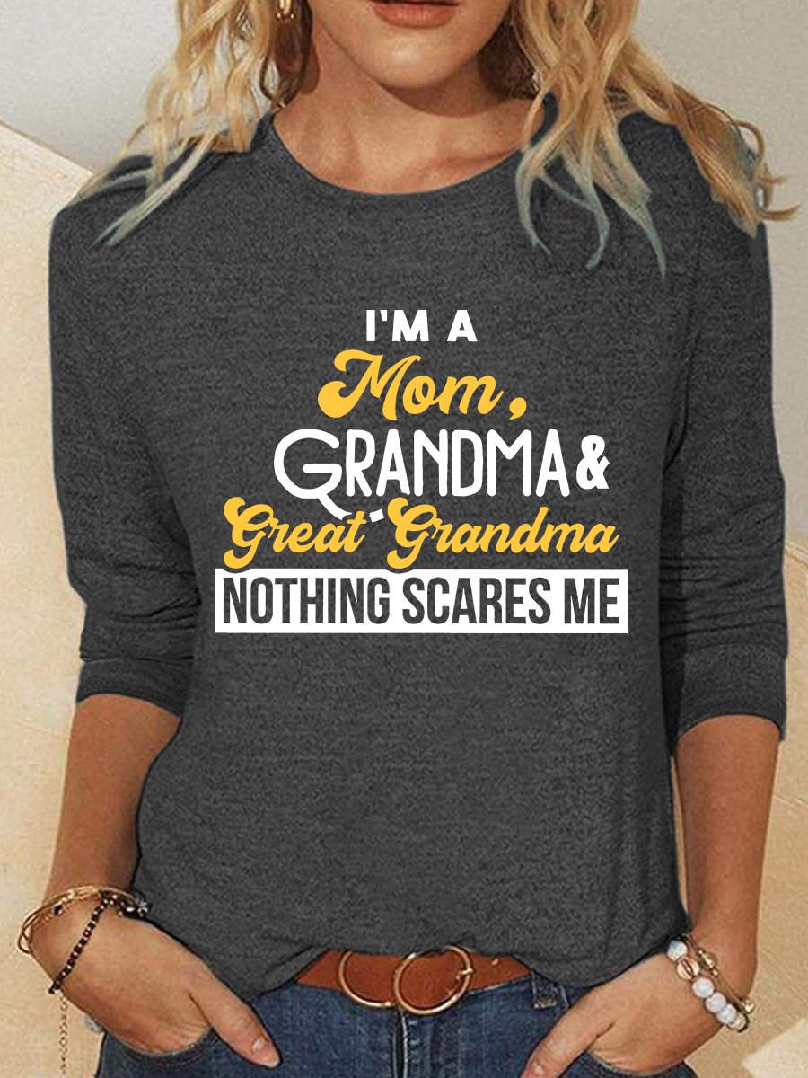 Mom Grandma & Great Grandma Nothing Scares Me Casual Long Sleeve Shirt