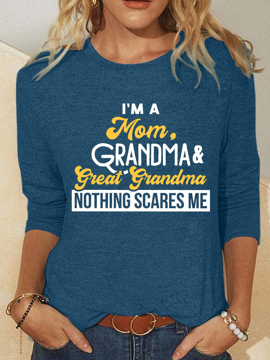 Mom Grandma & Great Grandma Nothing Scares Me Casual Long Sleeve Shirt