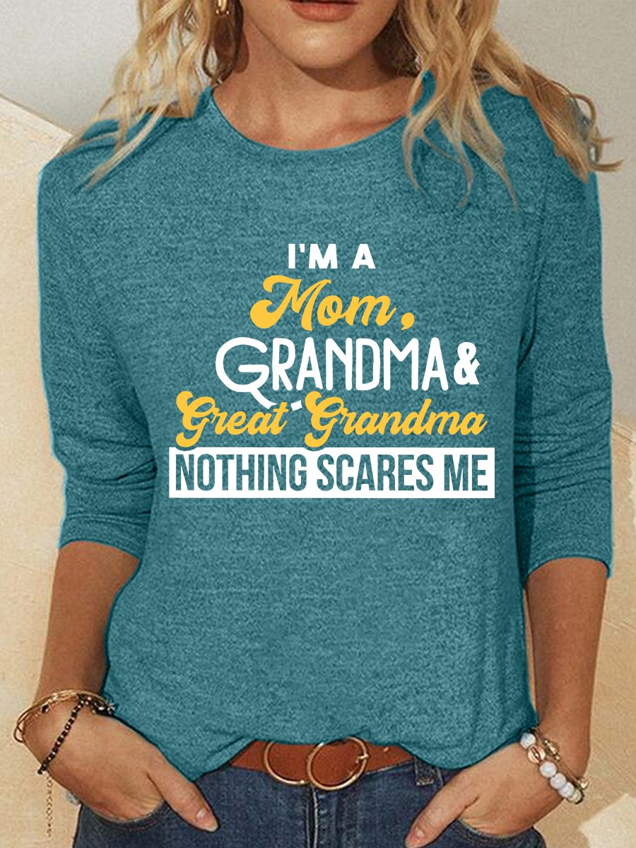 Mom Grandma & Great Grandma Nothing Scares Me Casual Long Sleeve Shirt