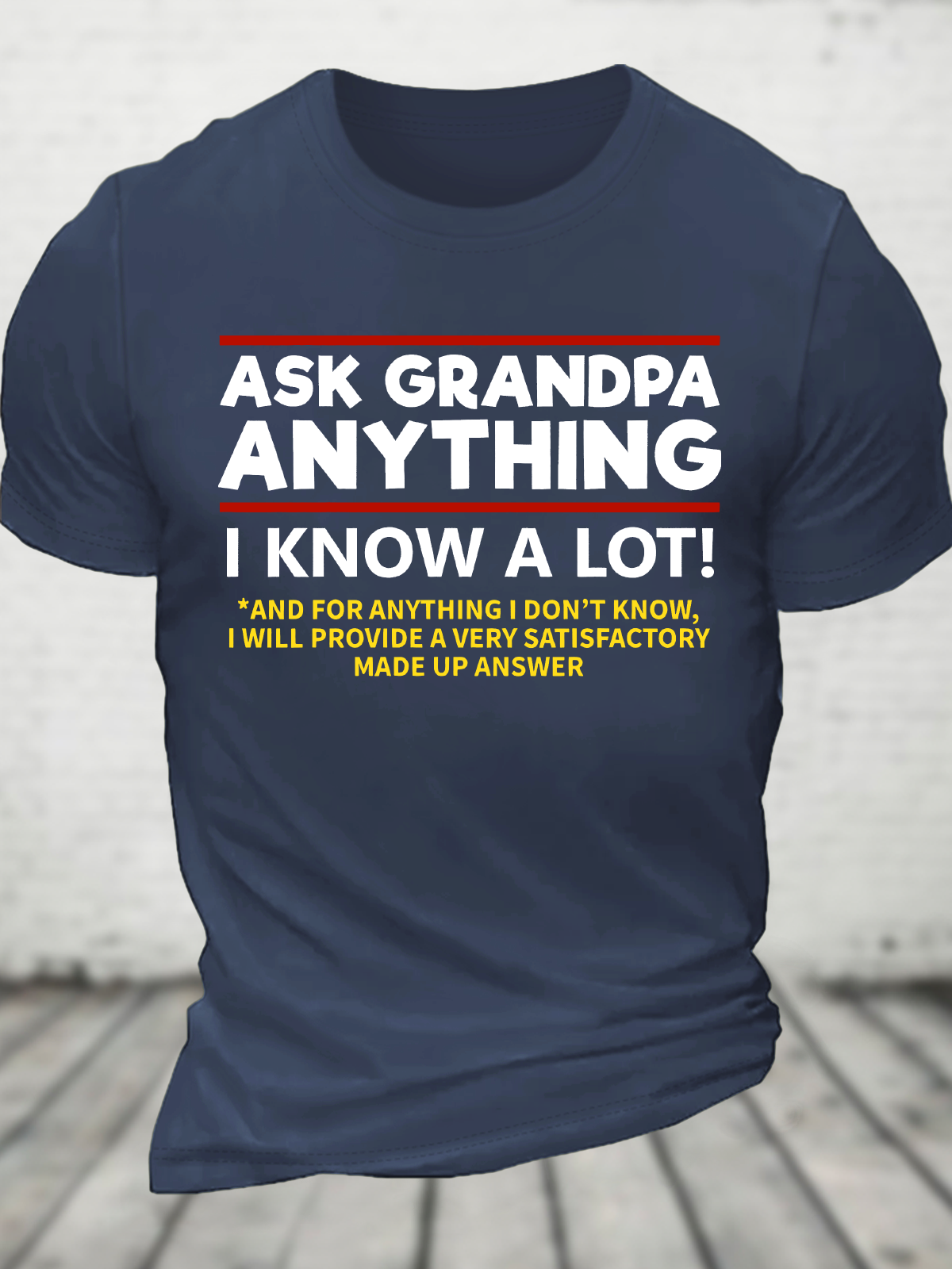 Ask Grandpa Anything I Know A Lot Cotton T-Shirt