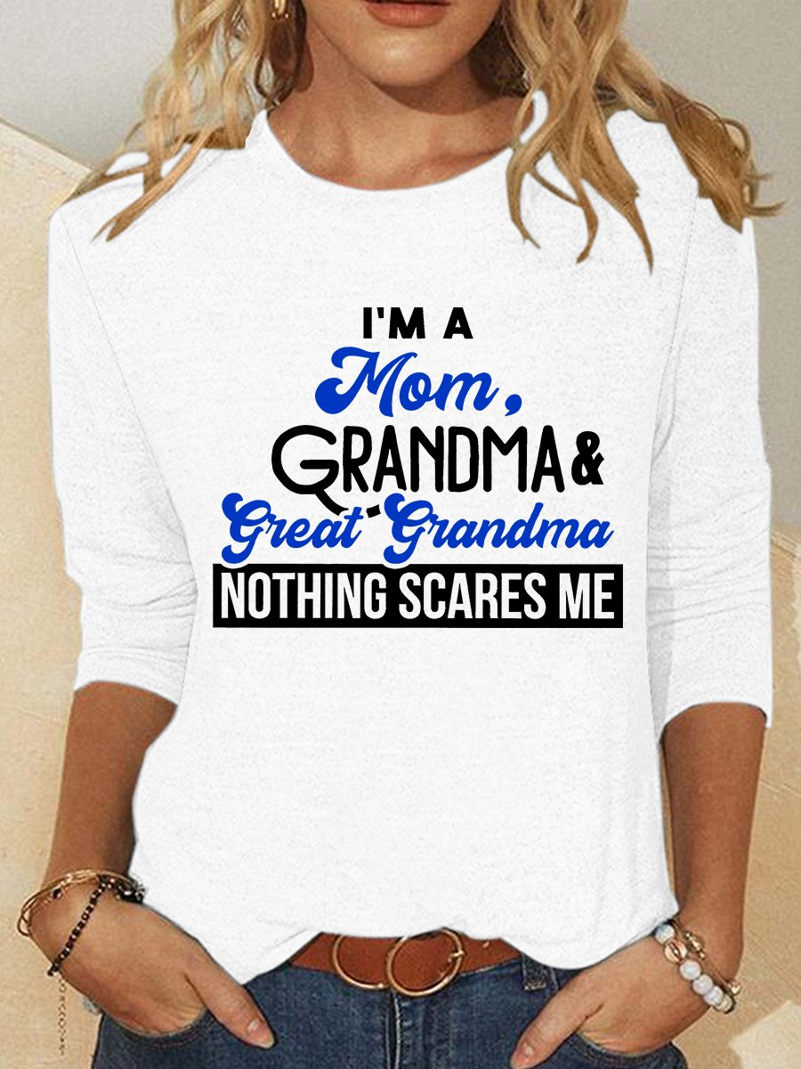 Mom Grandma & Great Grandma Nothing Scares Me Casual Long Sleeve Shirt