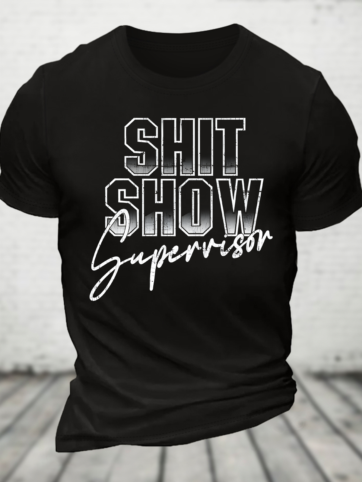 Shit Show Supervisor Cotton T-Shirt