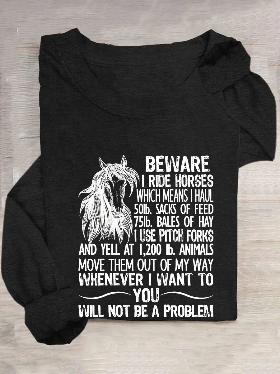 Beware I Ride Horses Not Be A Problem Funny Horse Casual Long Sleeve Shirt