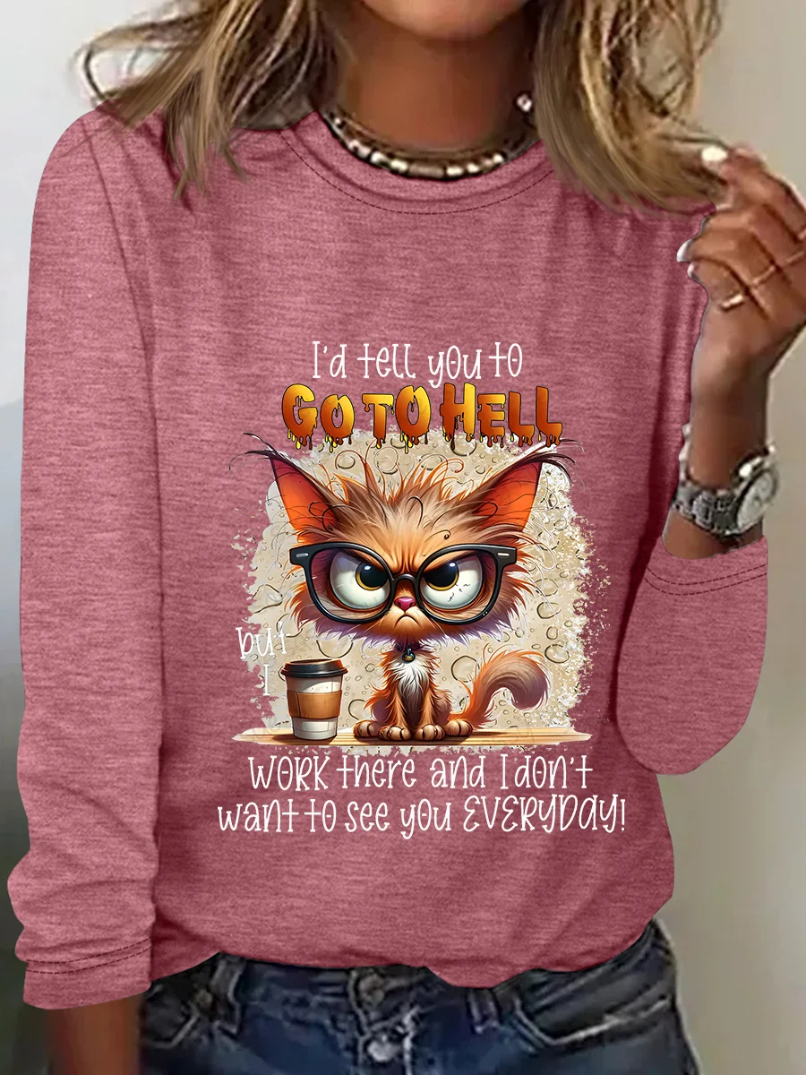 I'd Tell You To Go To Hell But I Work There Casual Long Sleeve Shirt