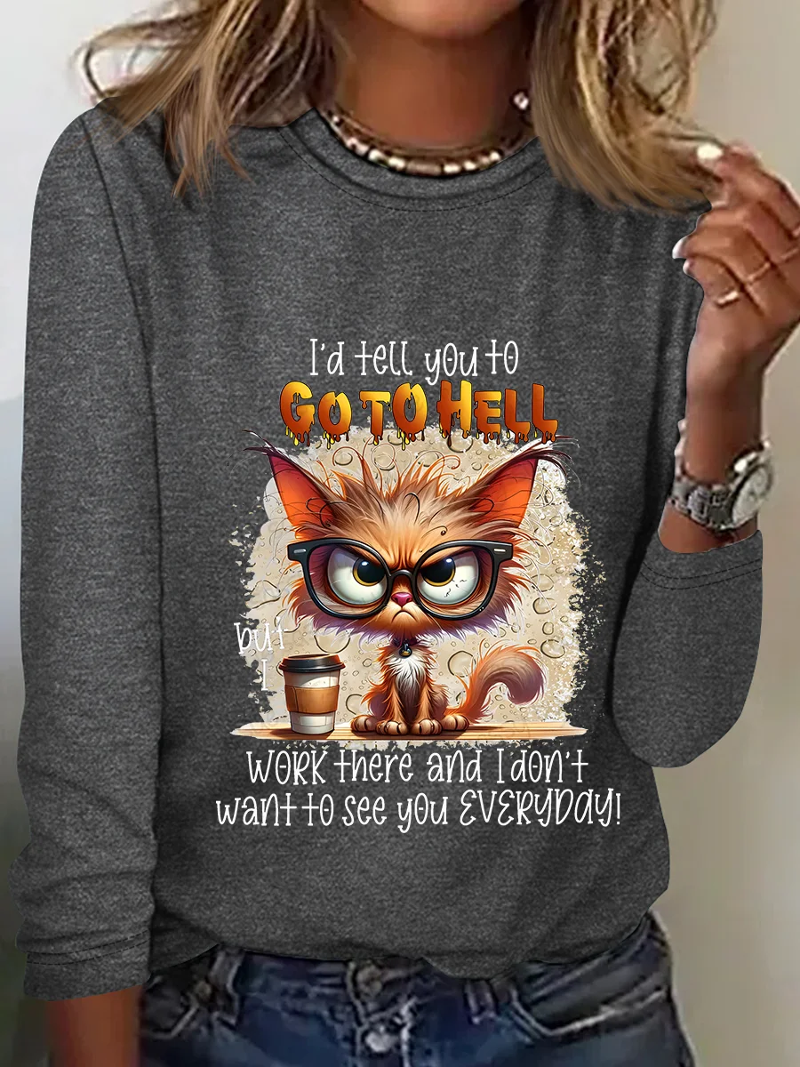 I'd Tell You To Go To Hell But I Work There Casual Long Sleeve Shirt