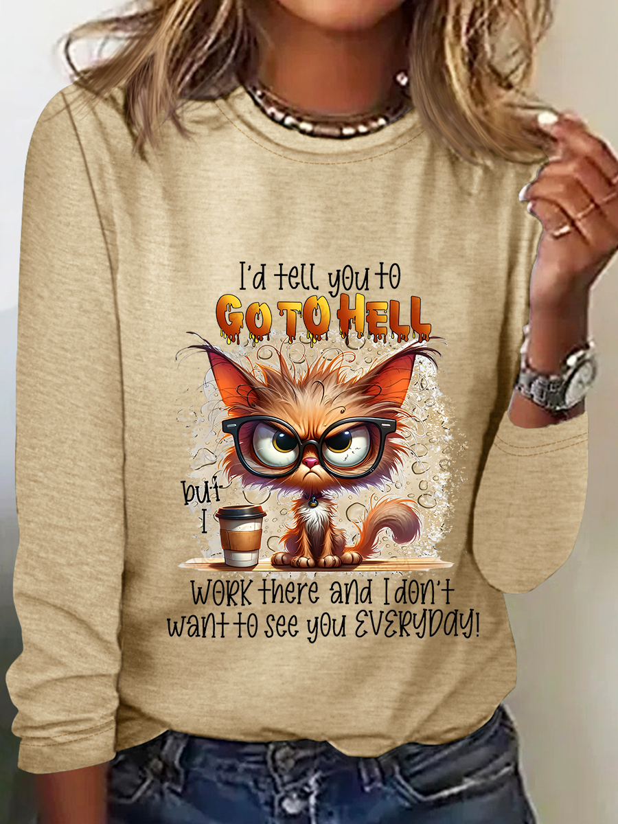 I'd Tell You To Go To Hell But I Work There Casual Long Sleeve Shirt