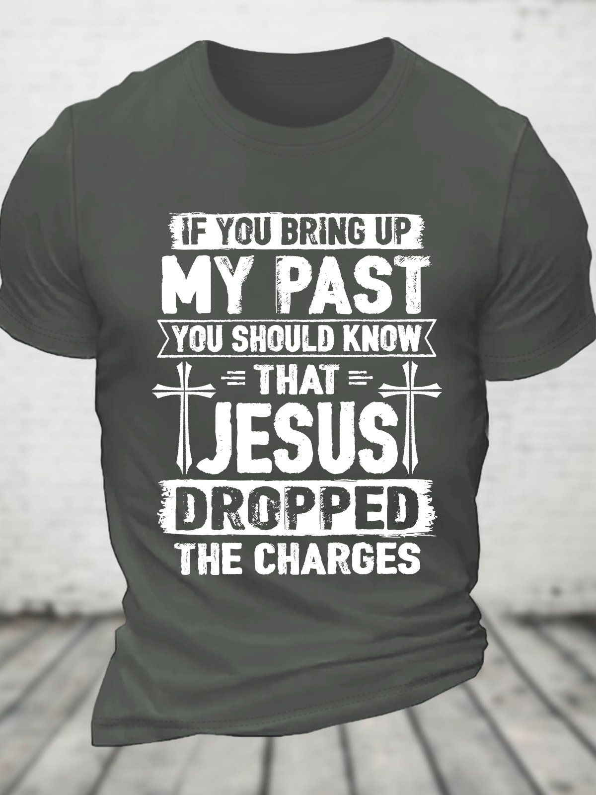 Funny Saying Shirt Jesus Dropped The Charges Cotton T-shirt