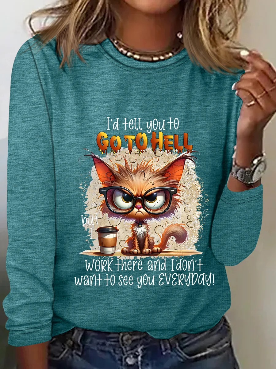 I'd Tell You To Go To Hell But I Work There Casual Long Sleeve Shirt