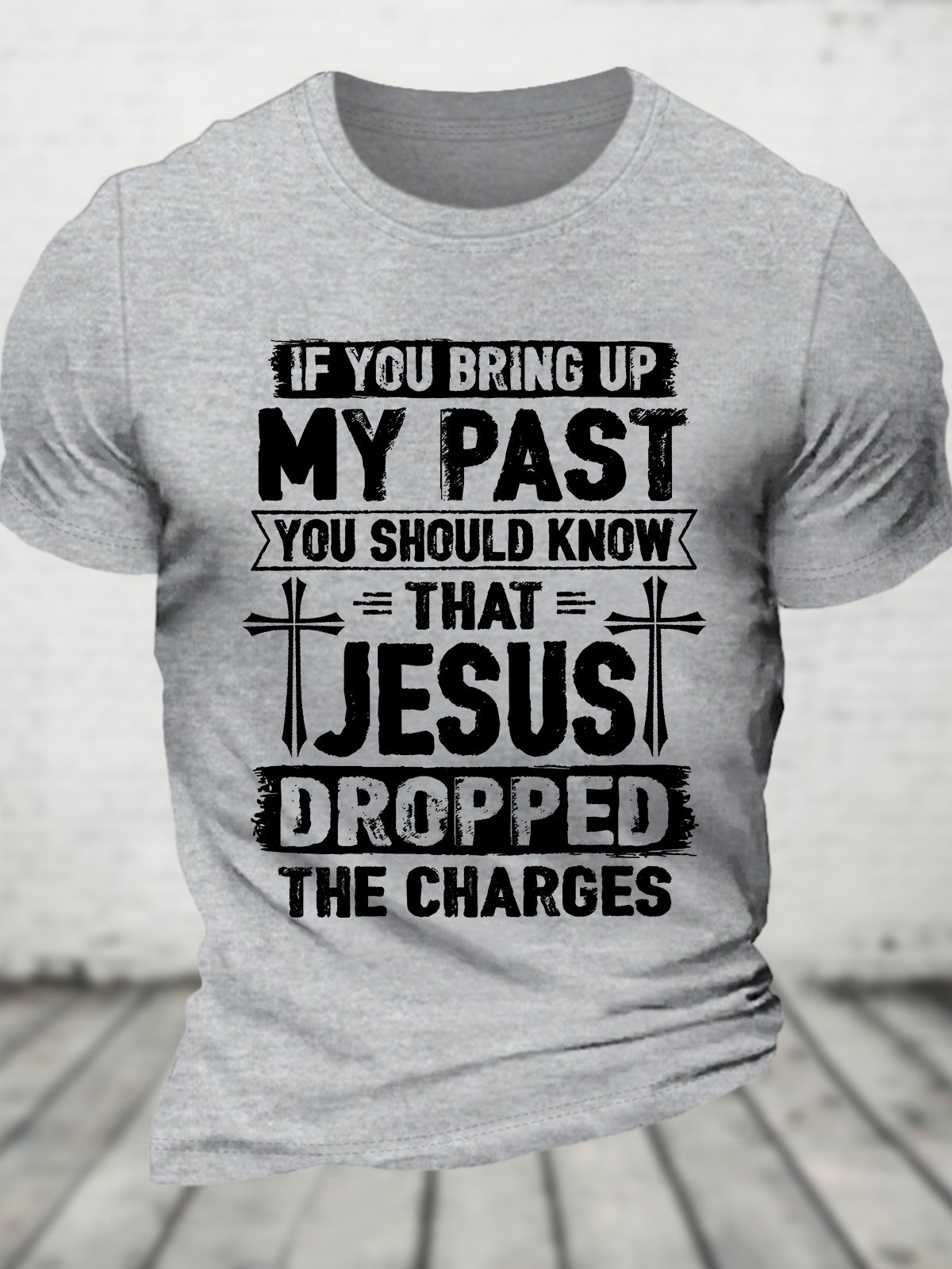 Funny Saying Shirt Jesus Dropped The Charges Cotton T-shirt