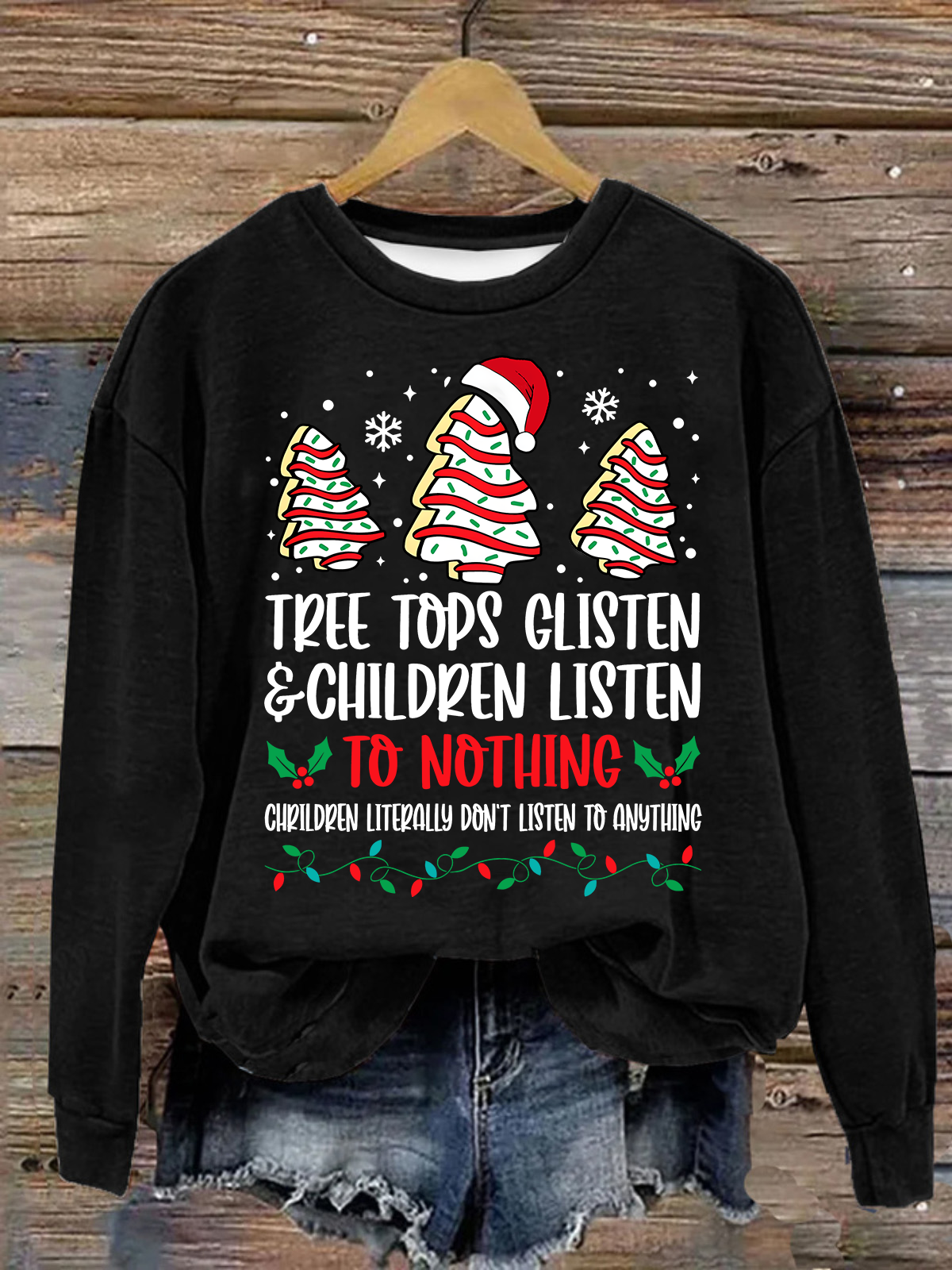 Tree Tops Glisten And Children Listen To Nothing Christmas Casual Sweatshirt