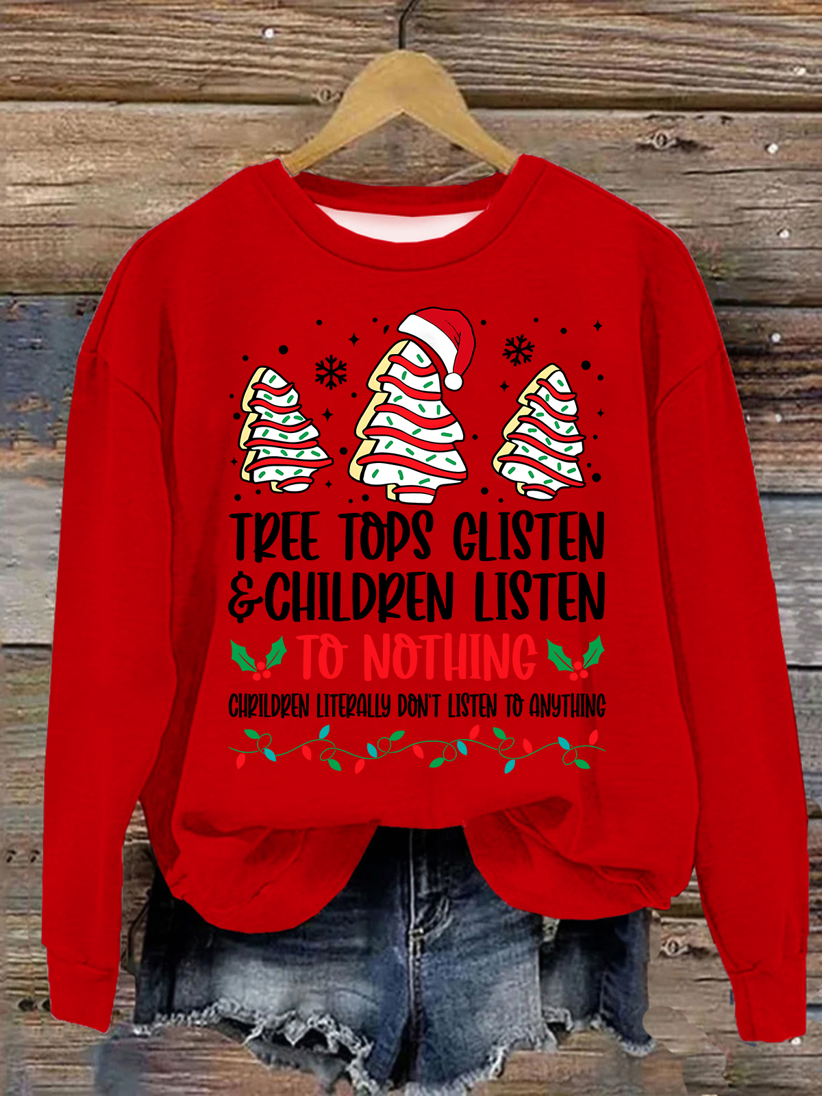 Tree Tops Glisten And Children Listen To Nothing Christmas Casual Sweatshirt