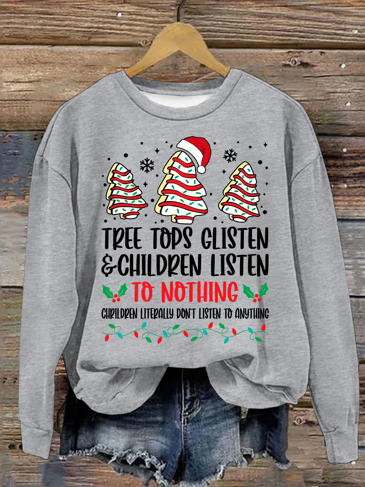 Tree Tops Glisten And Children Listen To Nothing Christmas Casual Sweatshirt