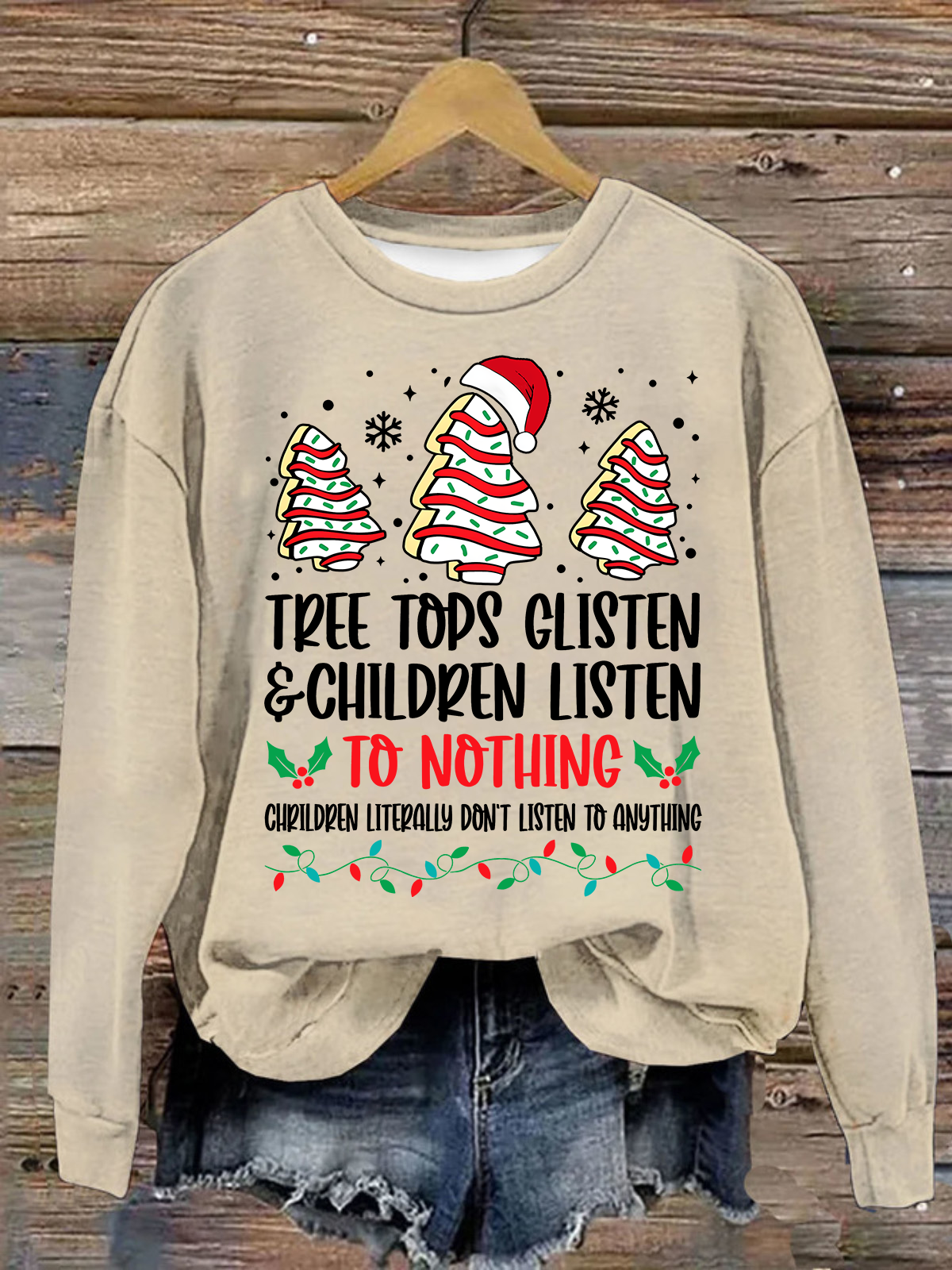 Tree Tops Glisten And Children Listen To Nothing Christmas Casual Sweatshirt