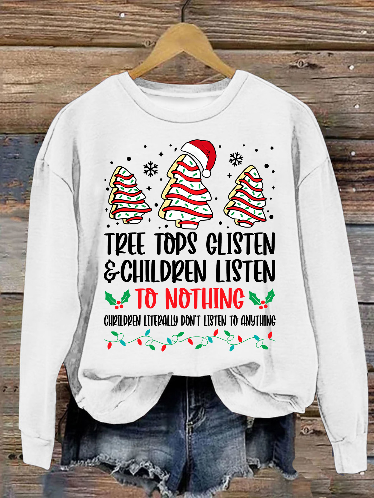 Tree Tops Glisten And Children Listen To Nothing Christmas Casual Sweatshirt