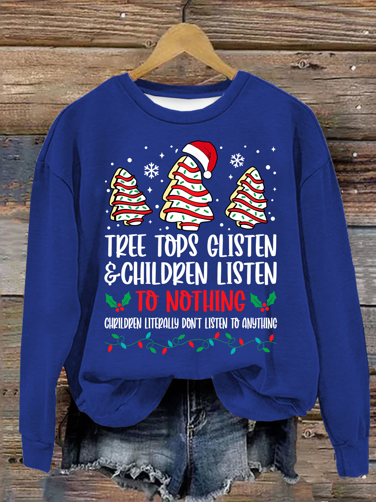 Tree Tops Glisten And Children Listen To Nothing Christmas Casual Sweatshirt