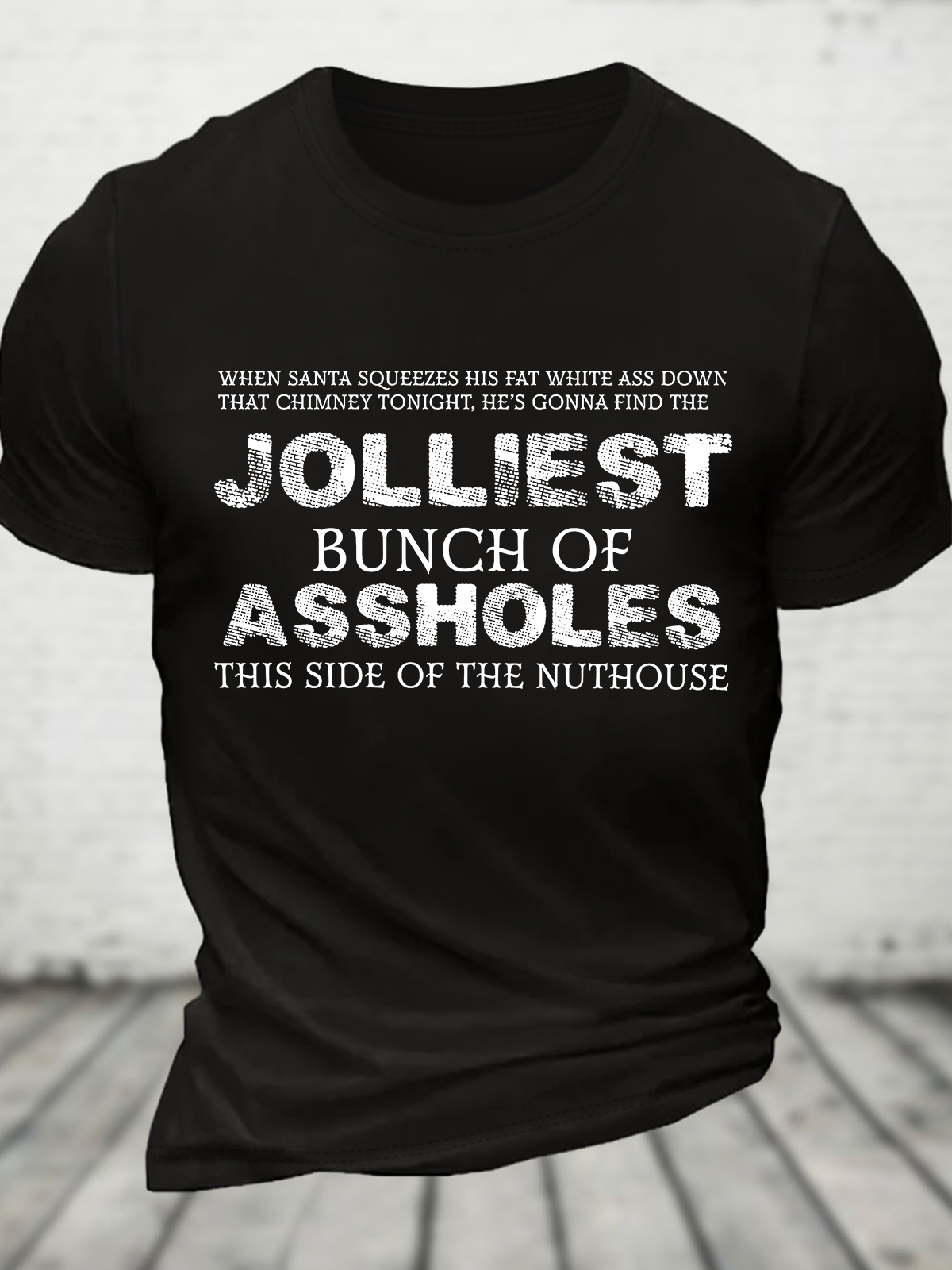 Jolliest Bunch Of Assholes Shirt This Side Of The Nuthouse Cotton T-Shirt