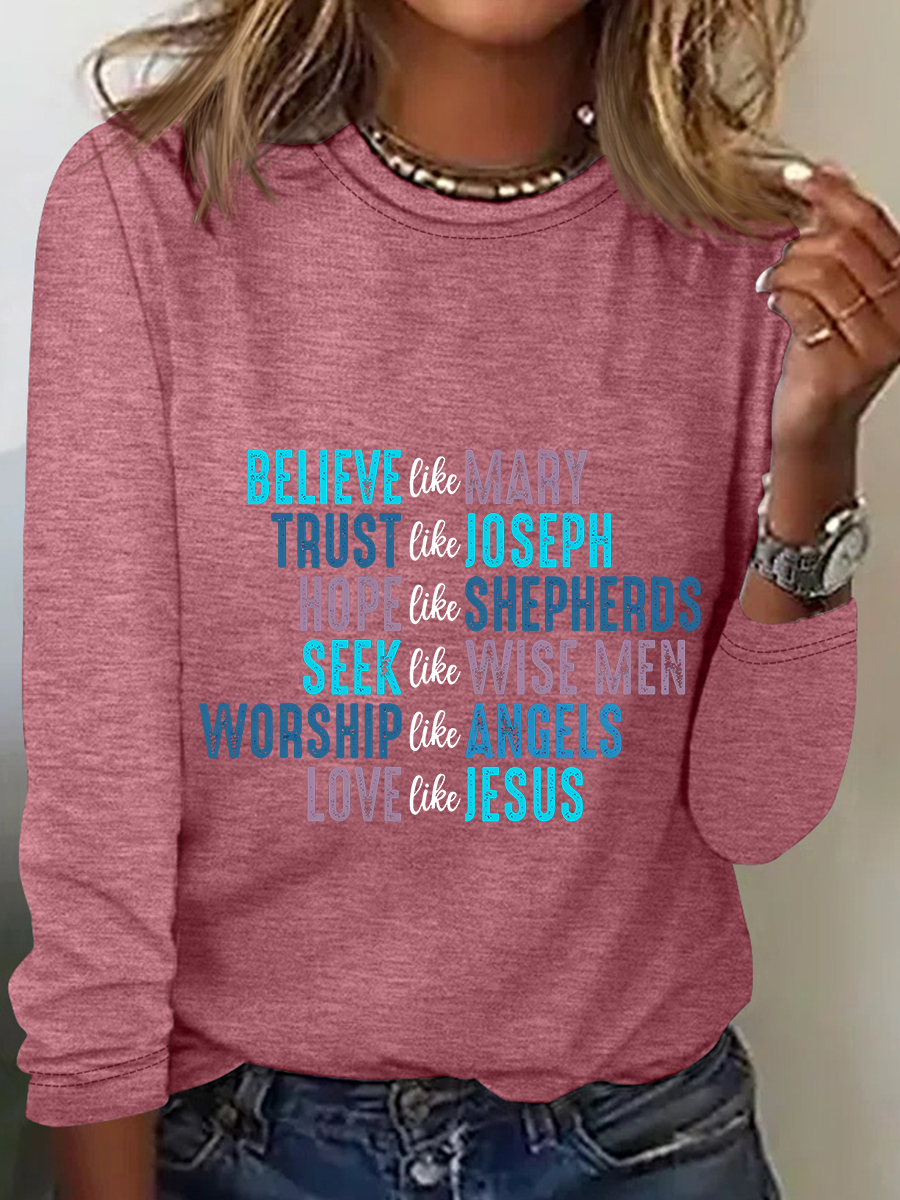 Believe Like Mary Tee Love Like Jesus Christmas Casual Long Sleeve Shirt