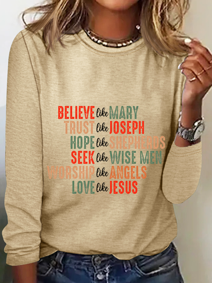 Believe Like Mary Tee Love Like Jesus Christmas Casual Long Sleeve Shirt