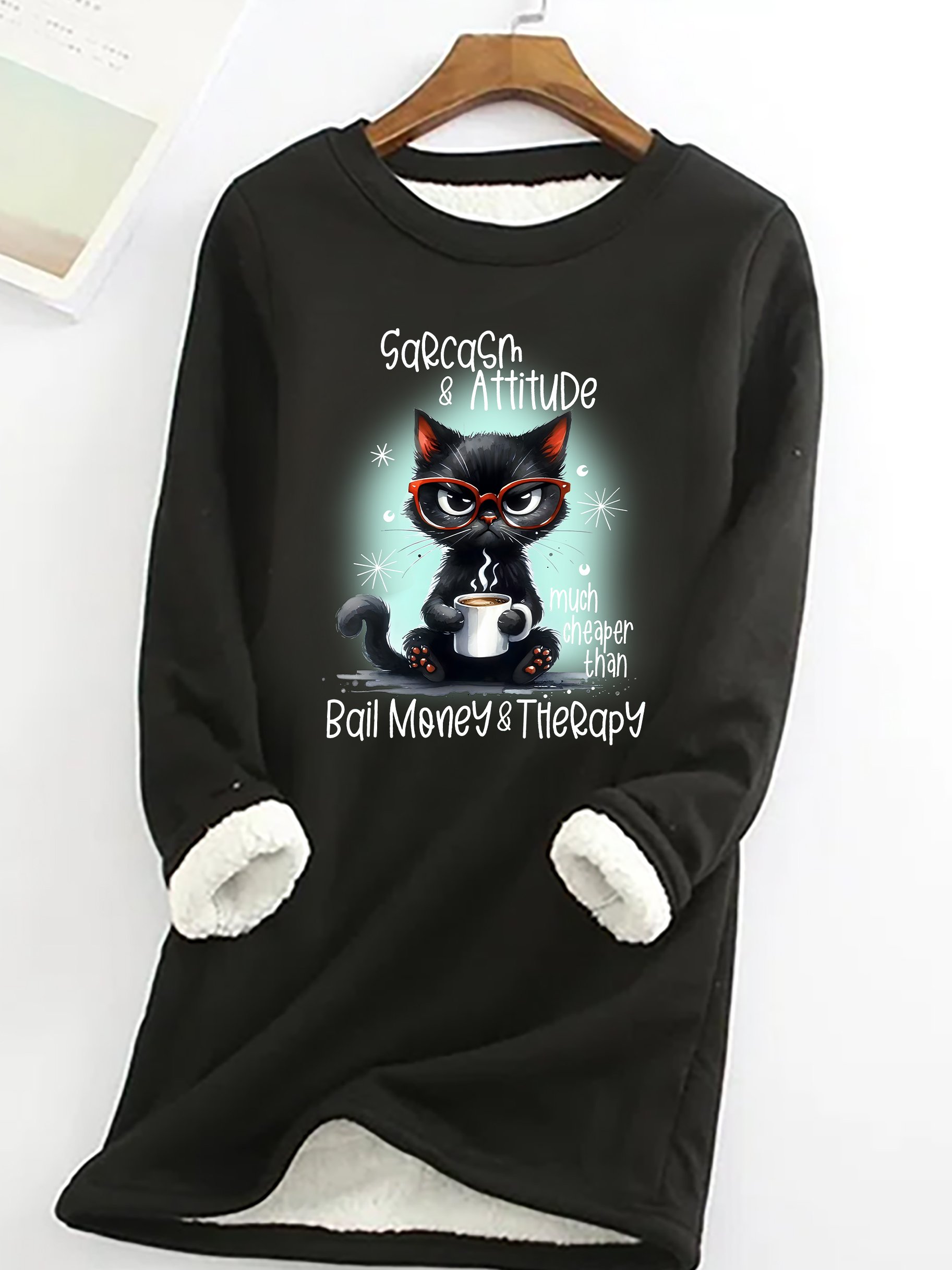 Sarcasm & Attitude Angry Cat Funny Quote Casual Fluff Fleece Fabric Sweatshirt