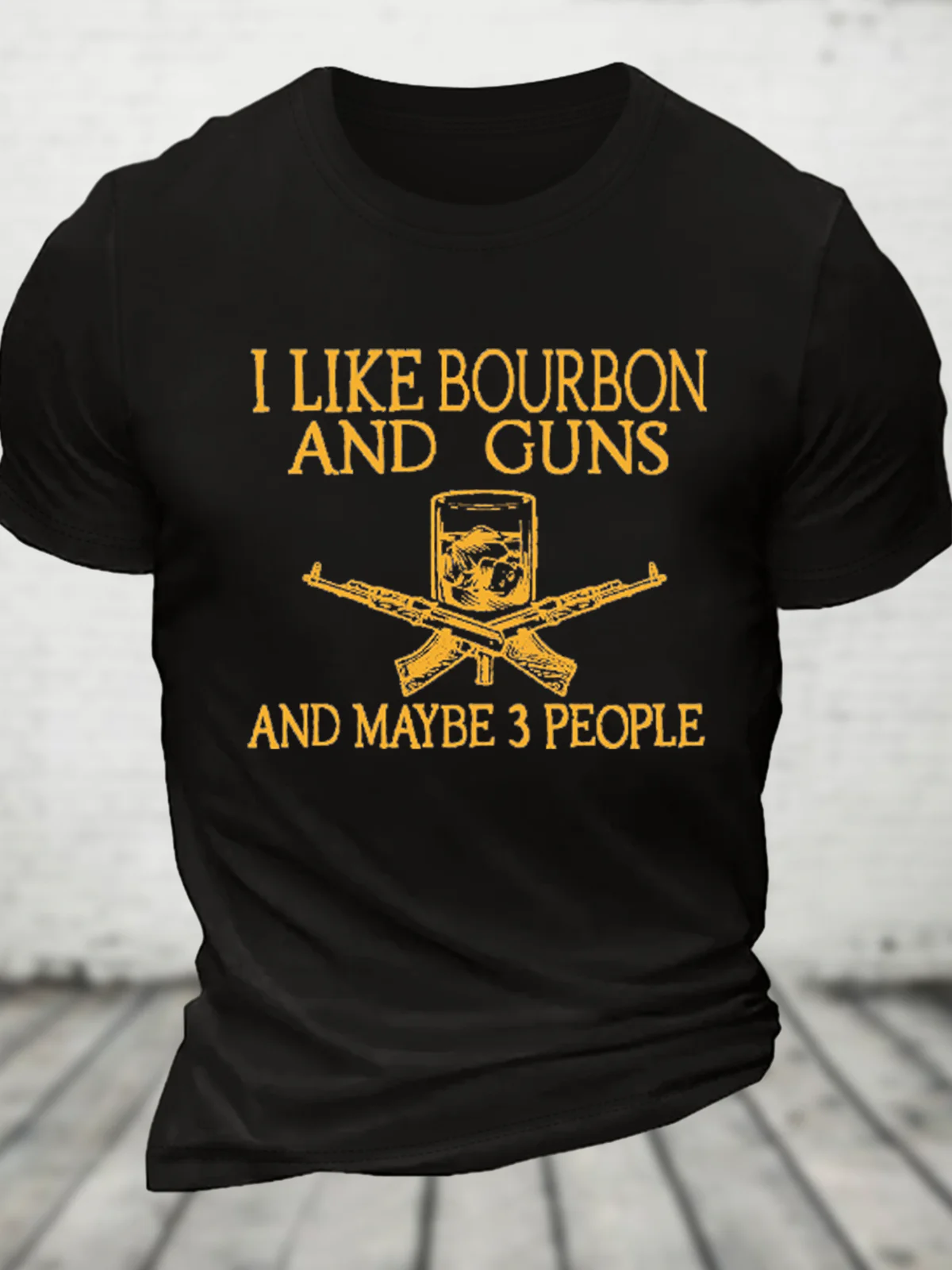 I Like Bourbon And Guns And Maybe 3 People Funny Cotton T-Shirt