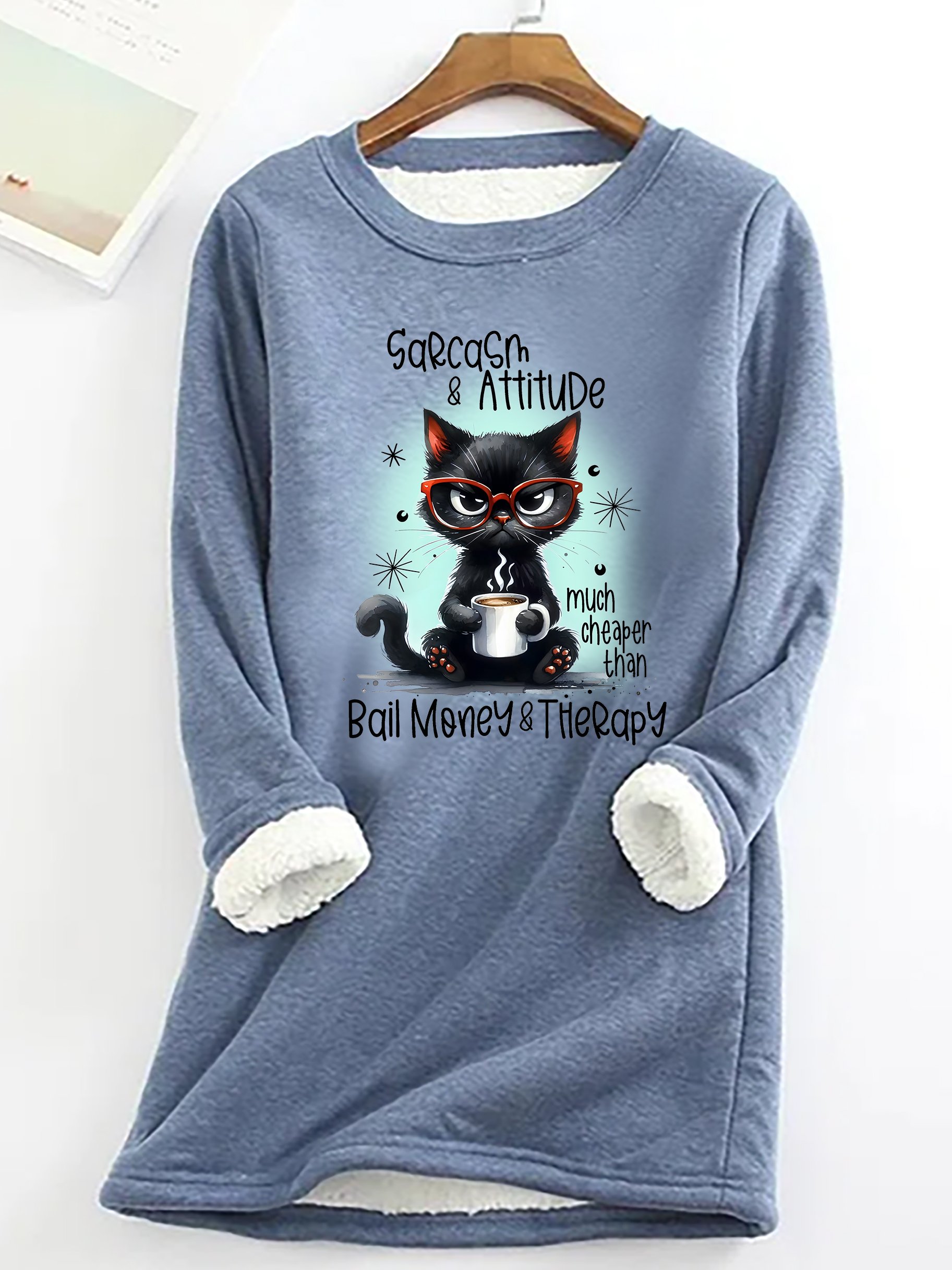 Sarcasm & Attitude Angry Cat Funny Quote Casual Fluff Fleece Fabric Sweatshirt