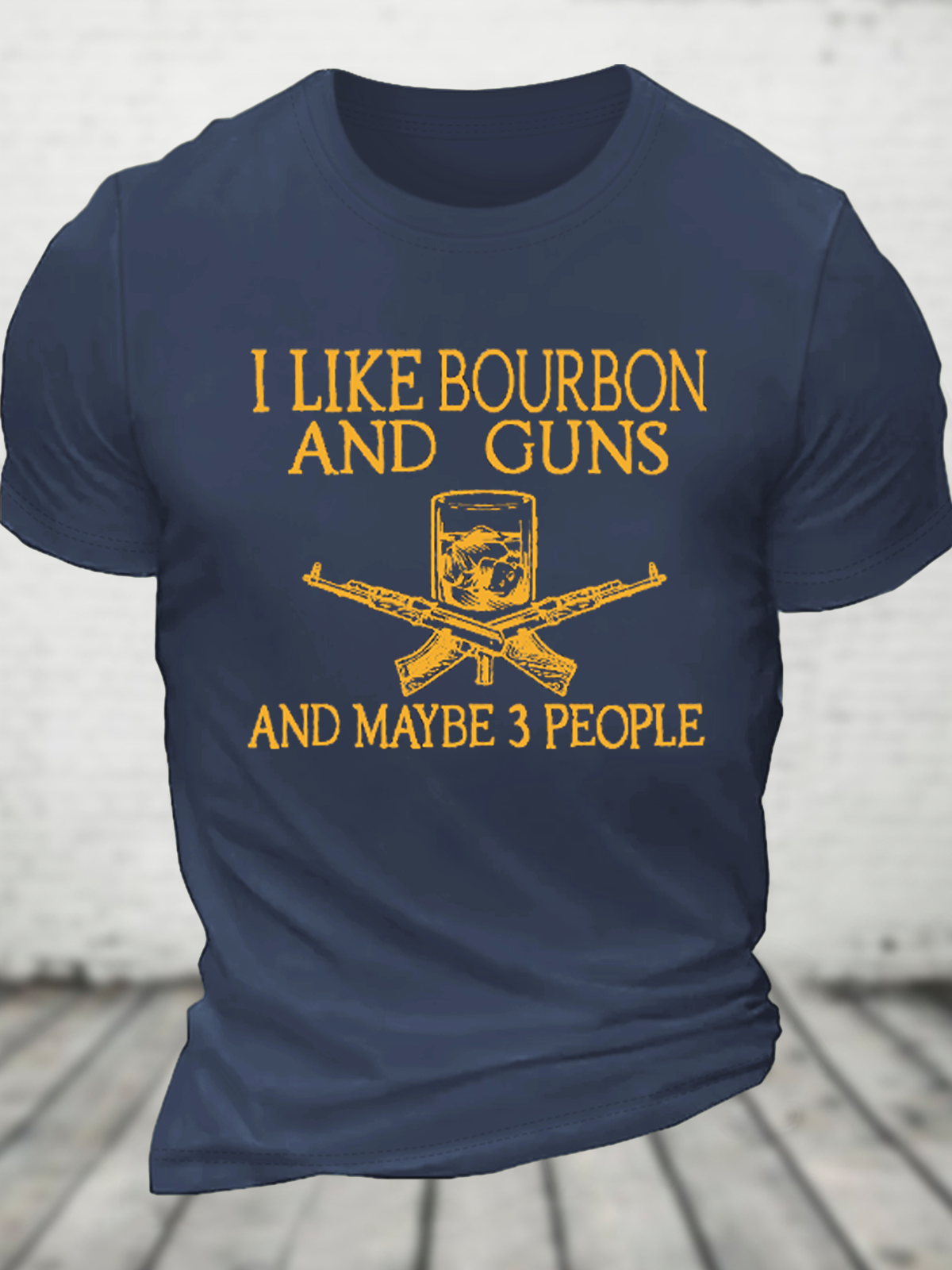 I Like Bourbon And Guns And Maybe 3 People Funny Cotton T-Shirt