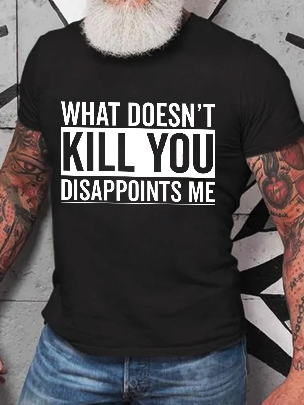 What Doesn't Kill You Disappoints Me Cotton T-Shirt