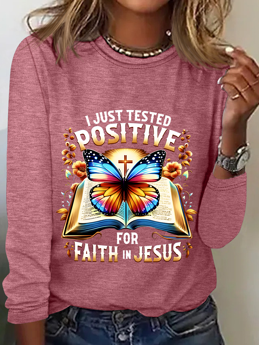 I Just Tested Positive For Faith In Jesus Casual Long Sleeve Shirt