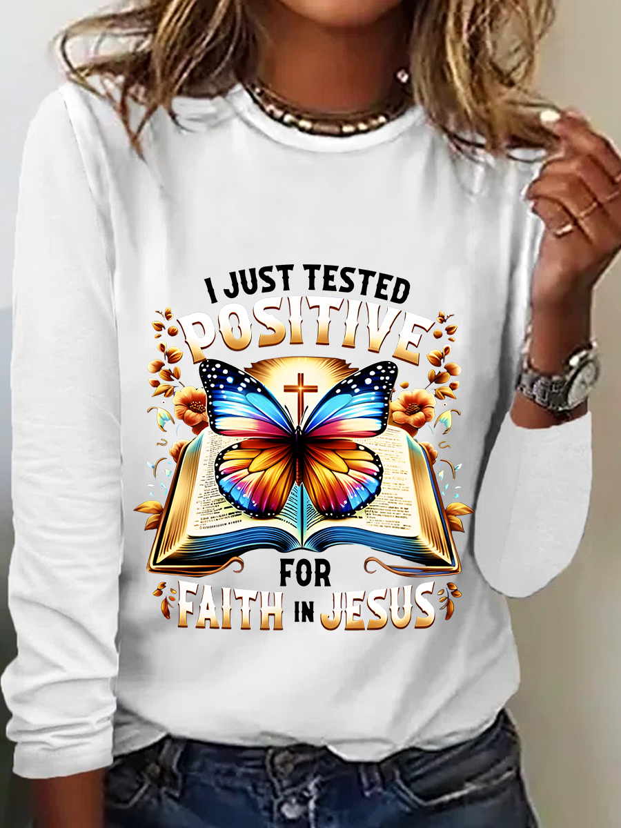 I Just Tested Positive For Faith In Jesus Casual Long Sleeve Shirt