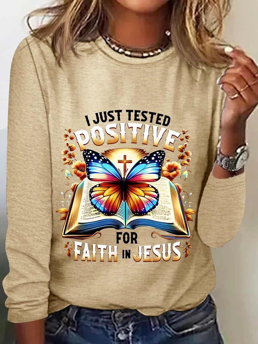 I Just Tested Positive For Faith In Jesus Casual Long Sleeve Shirt