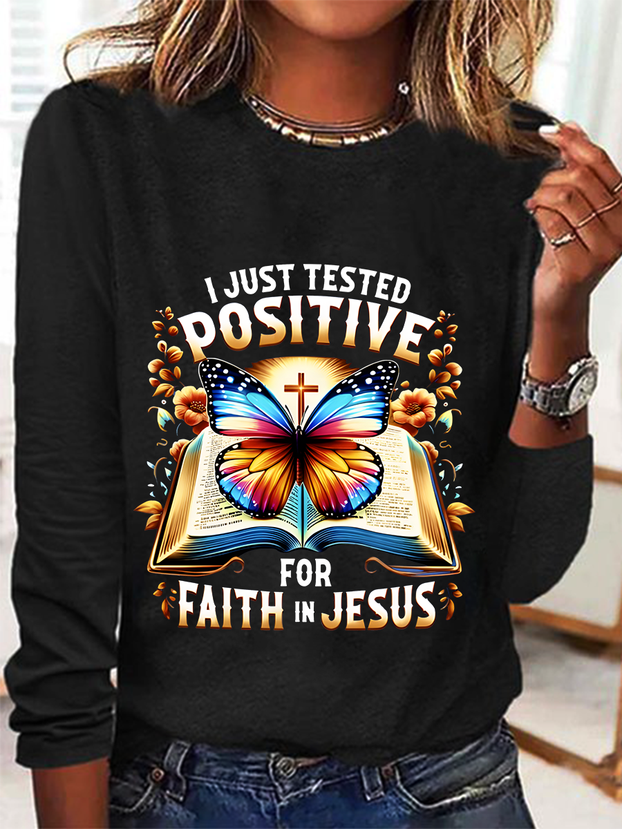 I Just Tested Positive For Faith In Jesus Casual Long Sleeve Shirt