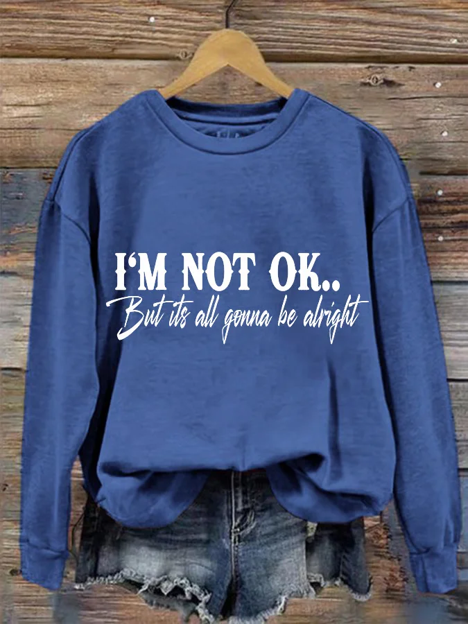 Women's I Am Not Okay Print Crew Neck Sweatshirt