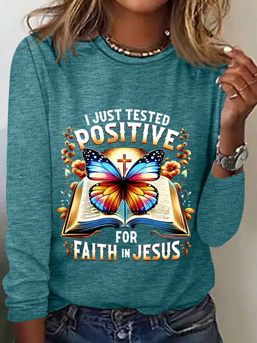 I Just Tested Positive For Faith In Jesus Casual Long Sleeve Shirt