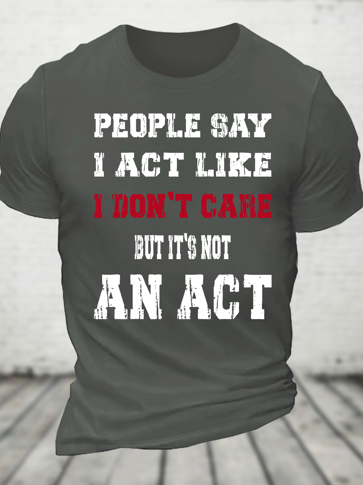 It's Not An Act Cotton T-Shirt