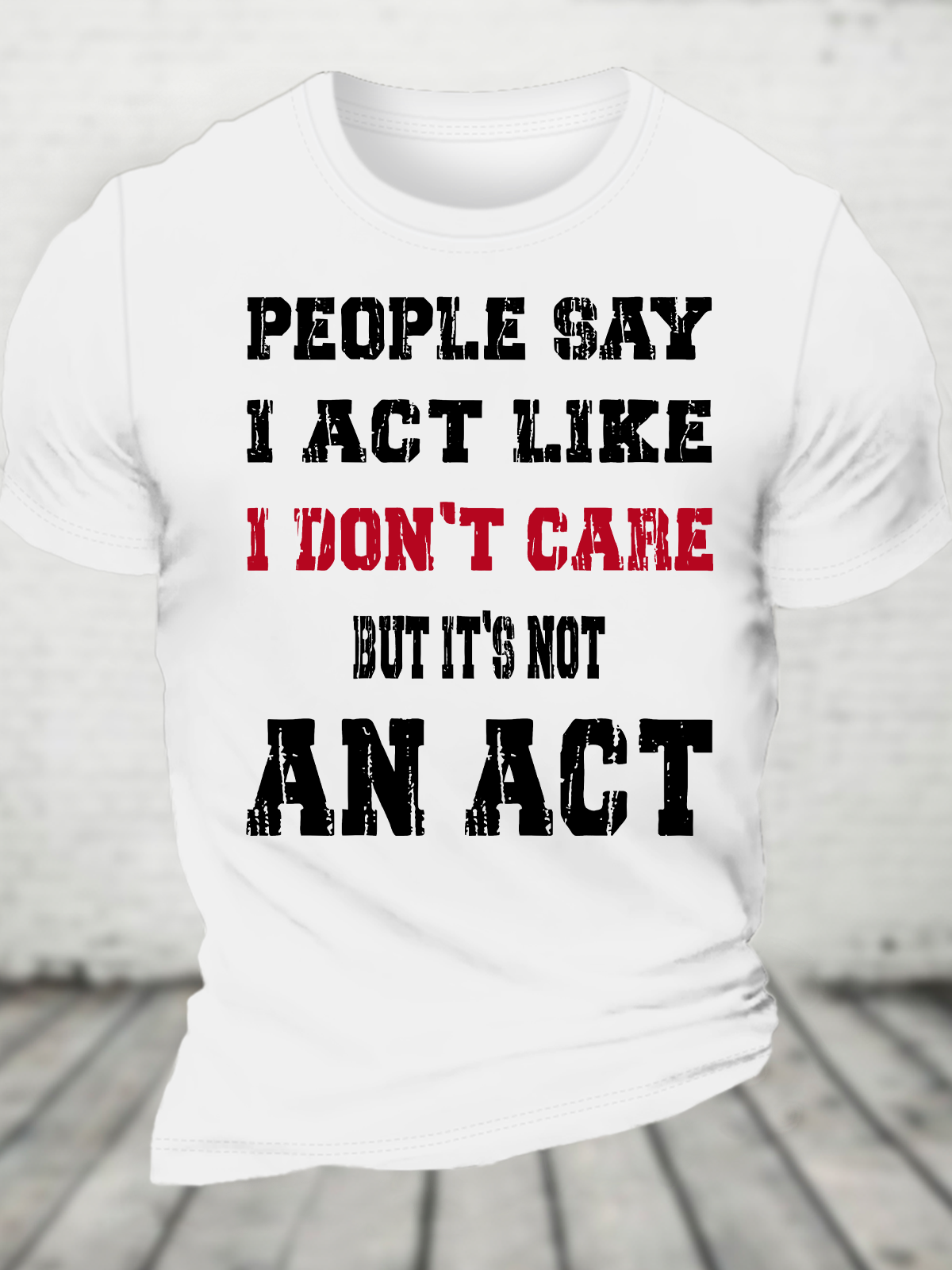 It's Not An Act Cotton T-Shirt