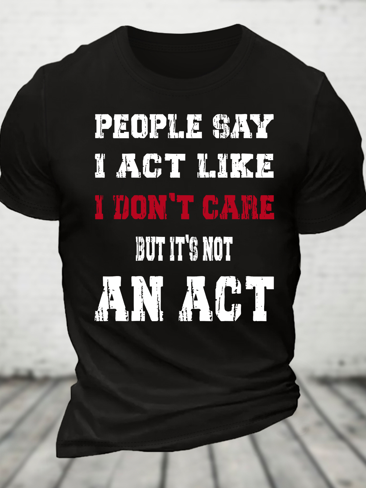 It's Not An Act Cotton T-Shirt