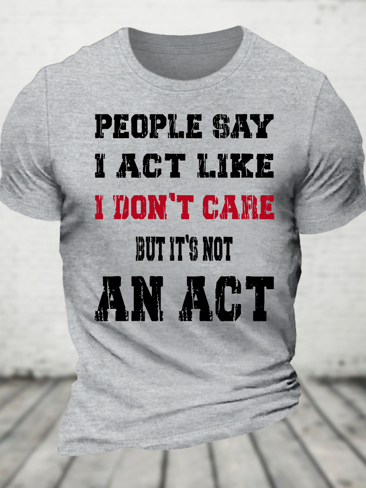 It's Not An Act Cotton T-Shirt