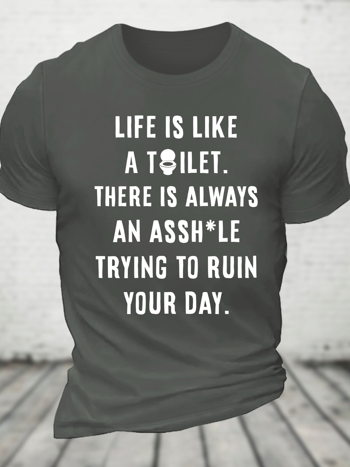 Life Is Like A Toilet Cotton T-Shirt