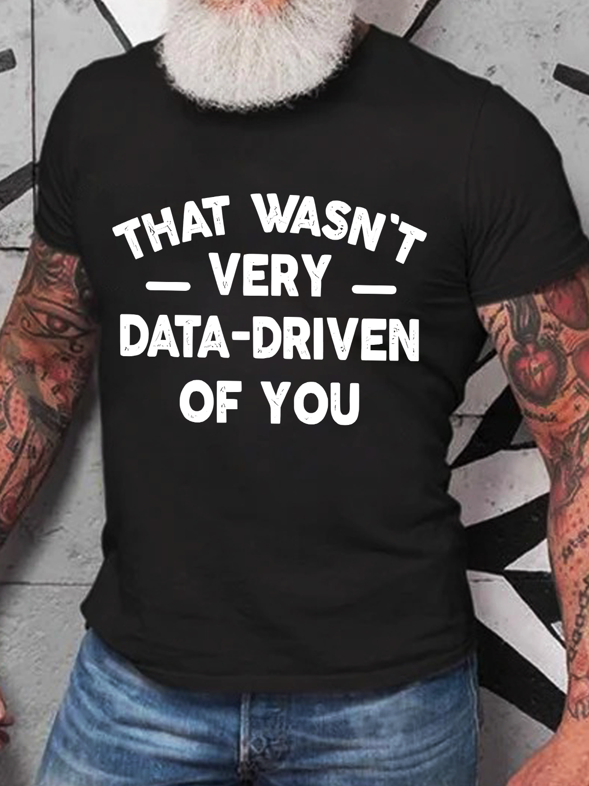 That Wasn't Very Data-Driven Of You Cotton T-Shirt