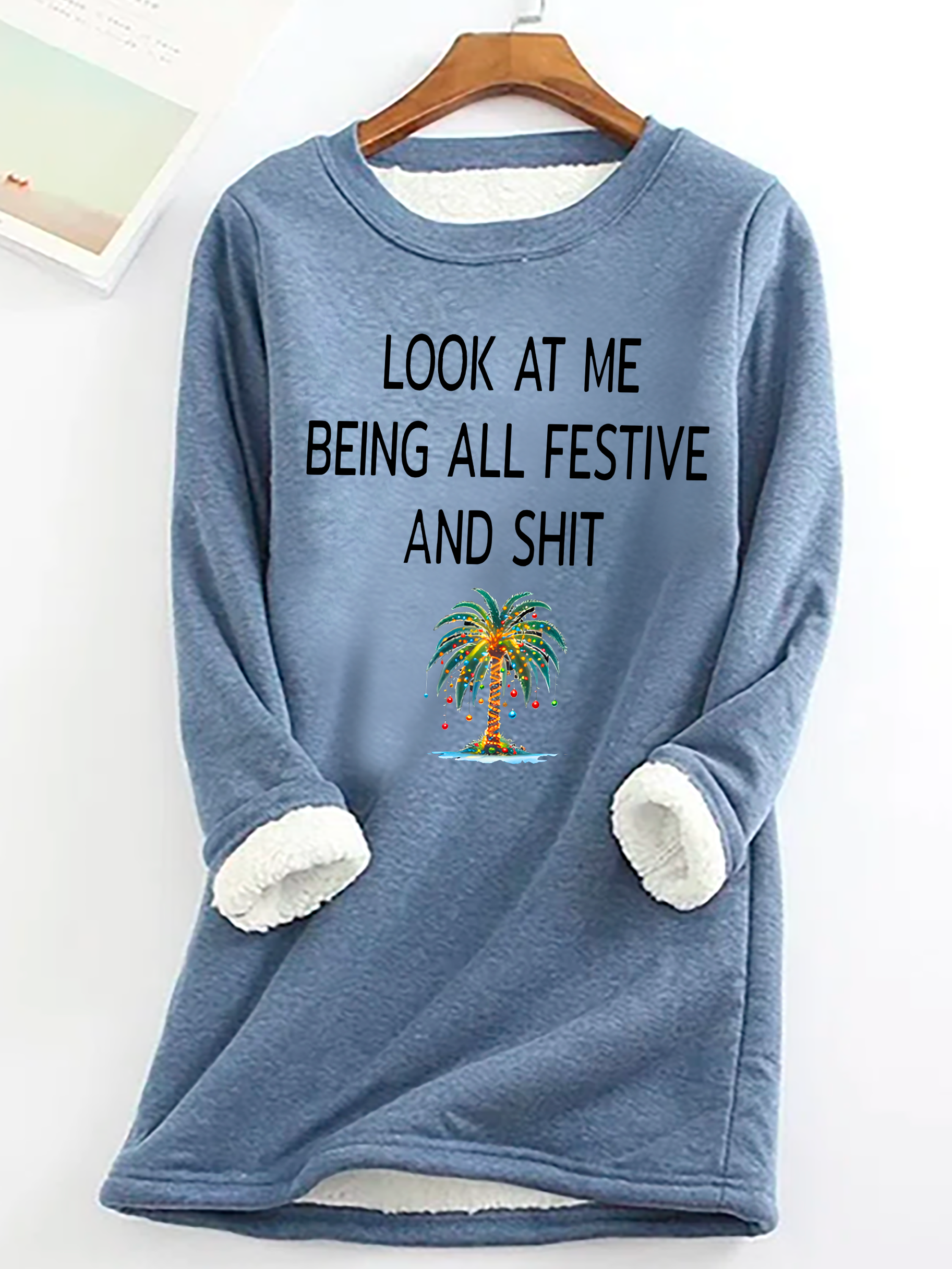 Women's Christmas Palm Tree Look At Me Being All Festive And Shit Printed Casual Fluff Fleece Fabric Sweatshirt