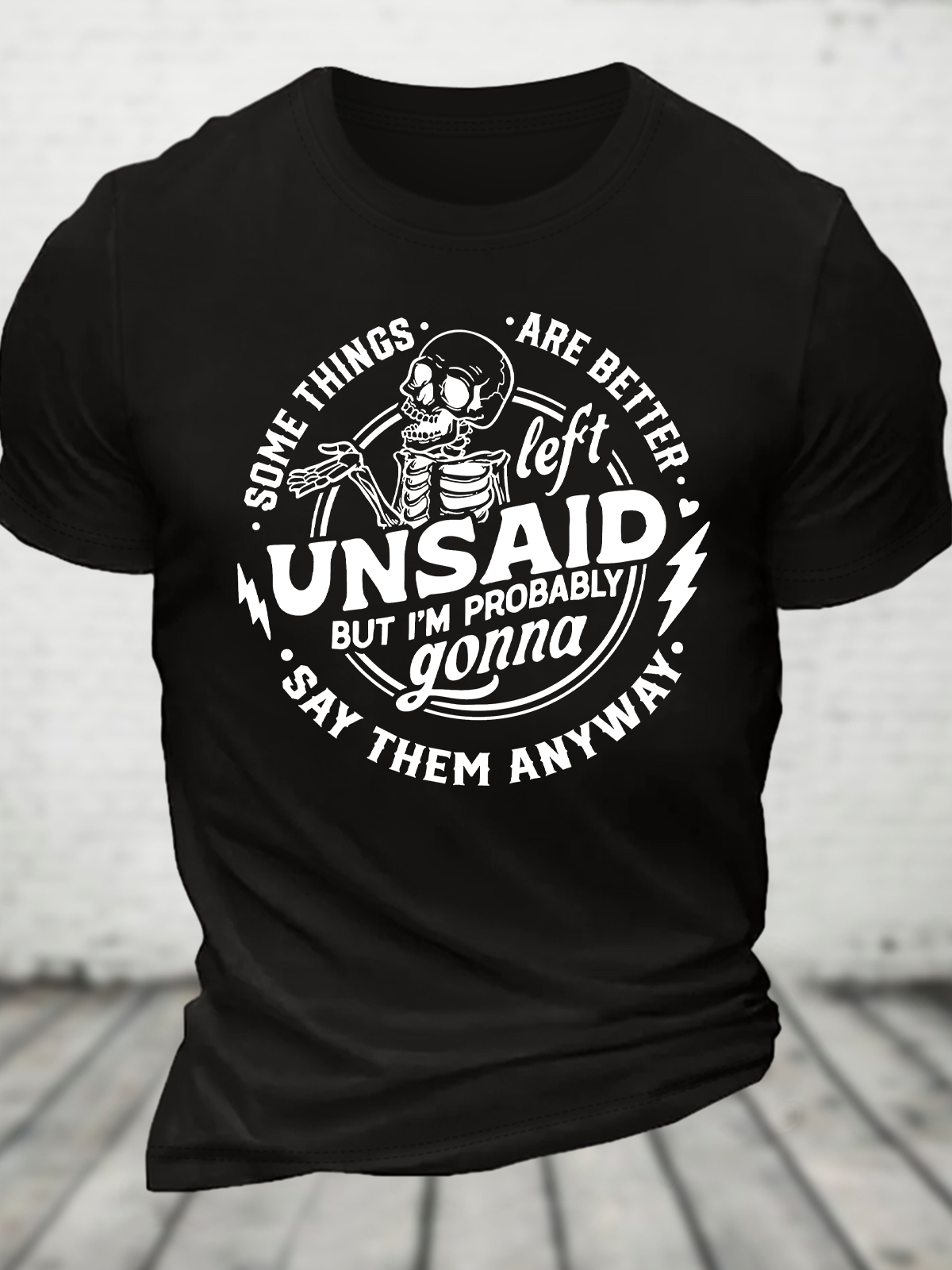 Some Things Are Better Left Unsaid Cotton T-Shirt