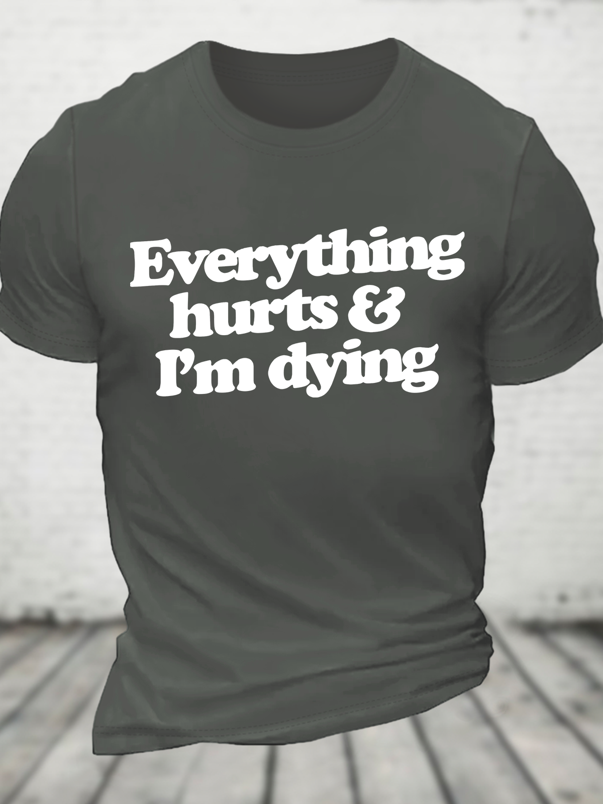 Everything Hurts And I'm Dying Cotton T-Shirt