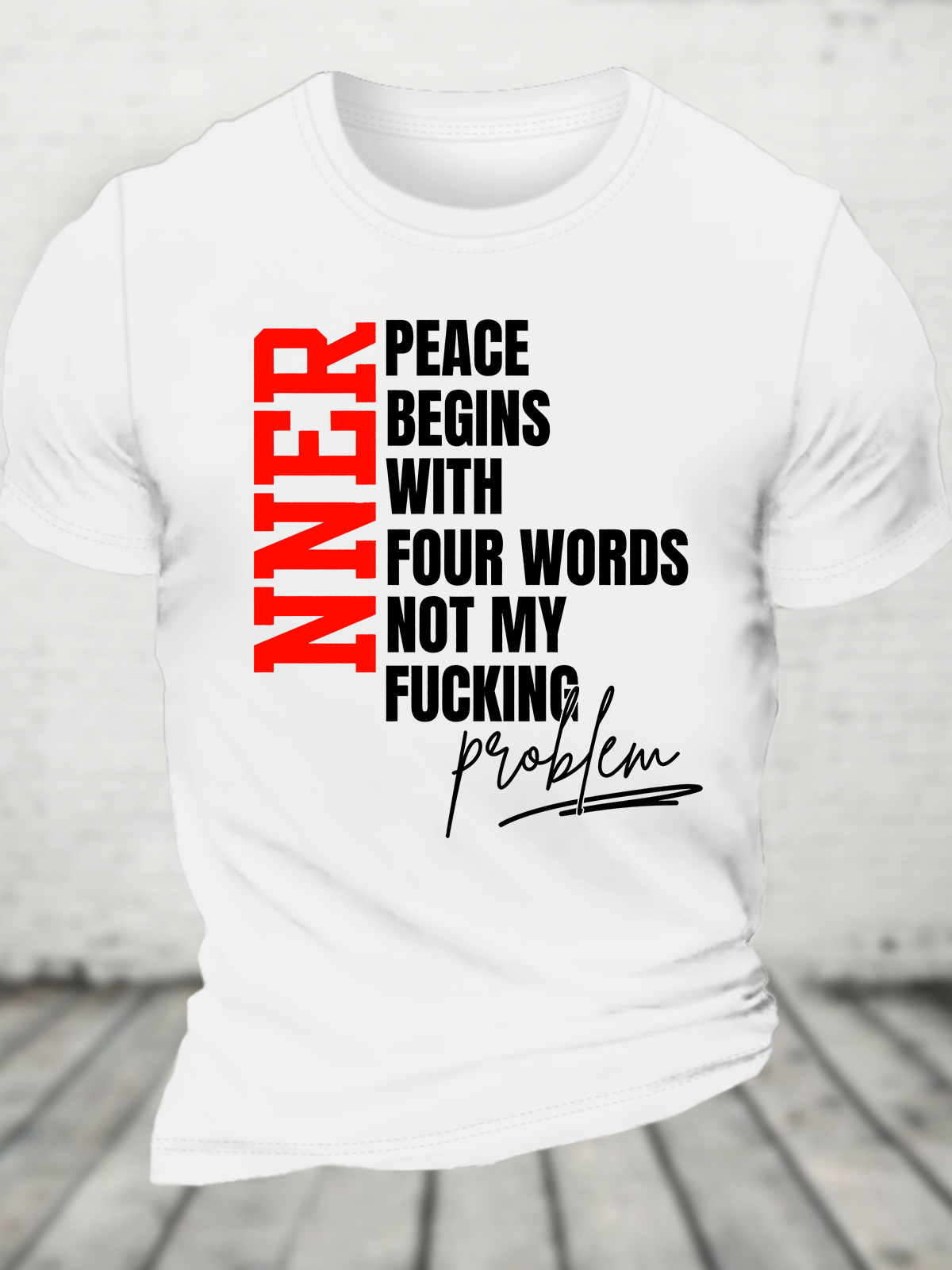 Inner Peace Begins With Four Words Funny Quote Sassy Cotton T-Shirt