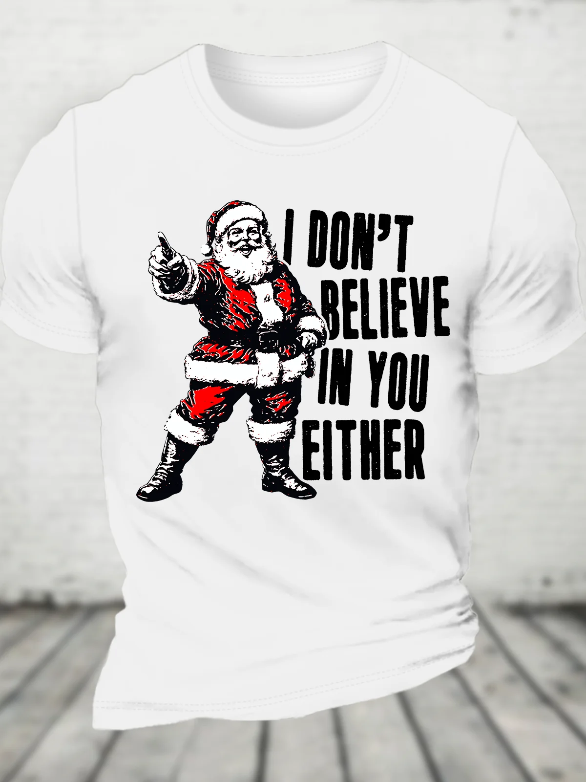 I Don't Believe In You Either Christmas Cotton T-Shirts